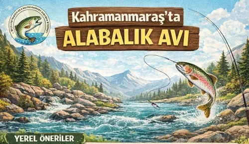 Kahramanmaraş’ta Alabalık Avı