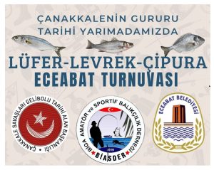 1.Tarihi Yarımada Eceabat Levrek – Lüfer – Çipura Turnuvası